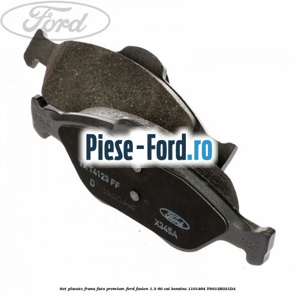 Set placute frana fata premium Ford Fusion 1.3 60 cai benzina