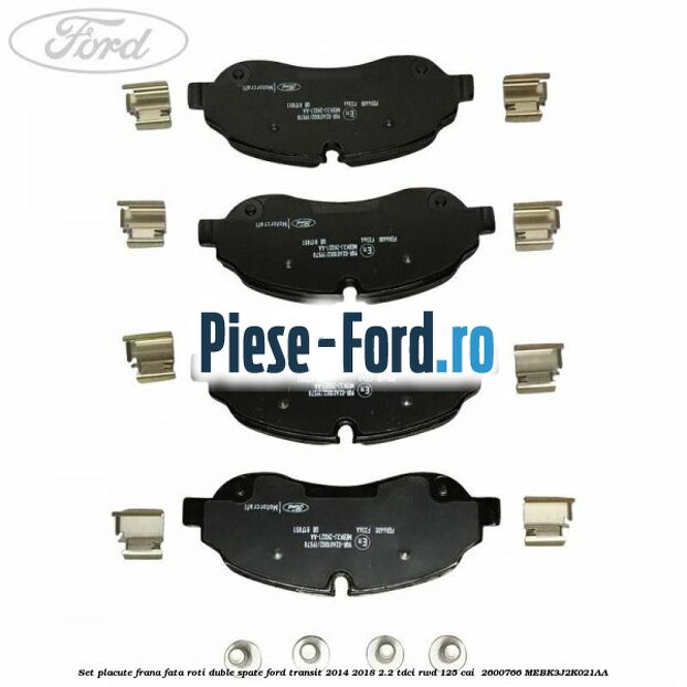 Set placute frana fata roti duble spate Ford Transit 2014-2018 2.2 TDCi RWD 125 cai  #02122F61E1