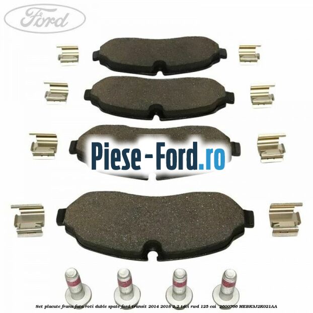 Set placute frana fata roti duble spate Ford Transit 2014-2018 2.2 TDCi RWD 125 cai  #02122F61E1