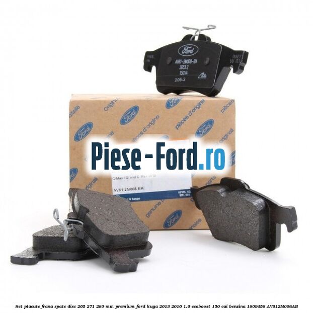 Set placute frana spate disc 265/271/280 mm premium Ford Kuga 2013-2016 1.6 EcoBoost 150 cai benzina #505494BCDE