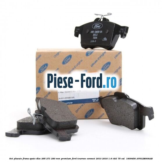 Set placute frana spate disc 265/271/280 mm premium Ford Tourneo Connect 2013-2018 1.6 TDCi 75 cai  #877C355496