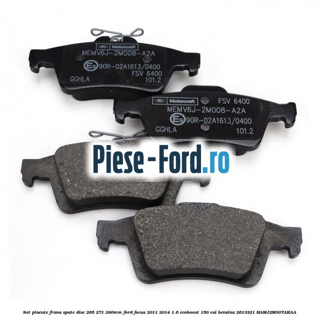 Set placute frana spate (disc 265/271/280mm) Ford Focus 2011-2014 1.6 EcoBoost 150 cai #8A05F773B5 Set placute frana spate (disc 265/271/280mm) Ford Focus 2011-2014 1.6 EcoBoost 150 cai benzina #8A05F773B5