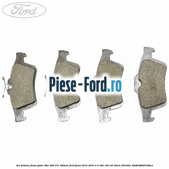 Set placute frana spate (disc 265/271/280mm) Ford Focus 2014-2018 2.0 TDCi 150 cai diesel #6DA1615EE4