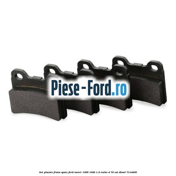 Set placute frana spate Ford Escort 1995-1998 1.8 Turbo D 70 cai diesel #41AD5D0C60