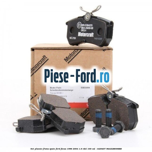 Set placute frana spate Ford Focus 1998-2004 1.8 TDCi 100 cai  #3DE8B721ED