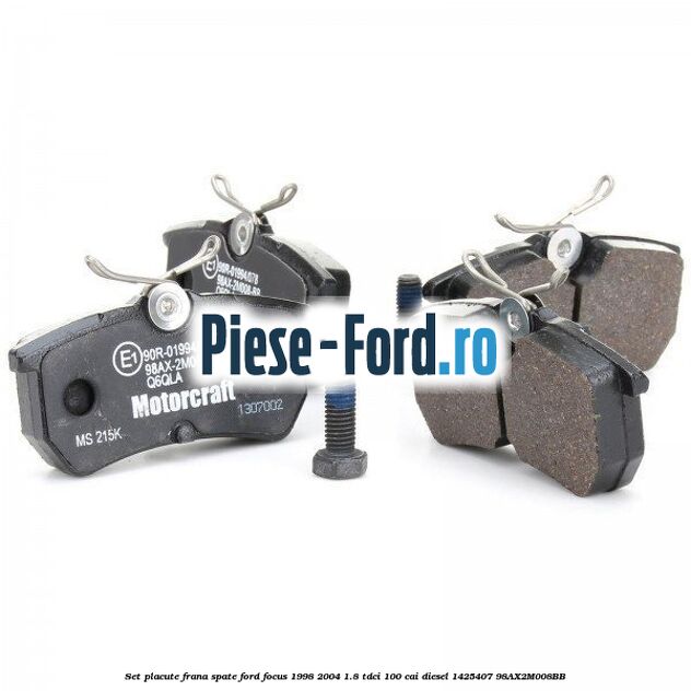 Set placute frana spate Ford Focus 1998-2004 1.8 TDCi 100 cai diesel #3DE8B721ED