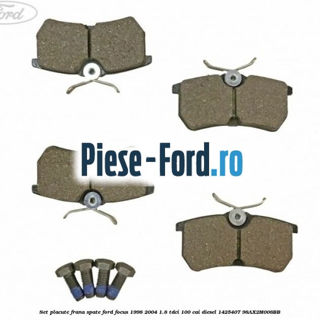 Set placute frana spate Ford Focus 1998-2004 1.8 TDCi 100 cai diesel #3DE8B721ED