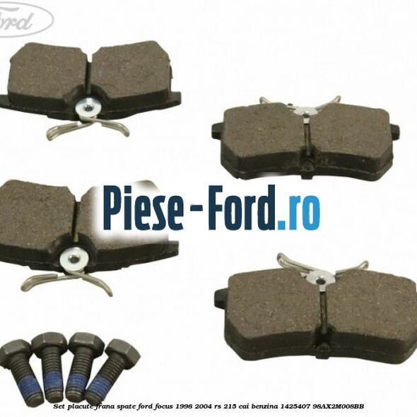 Set placute frana spate Ford Focus 1998-2004 RS 215 cai benzina #BDDCB9C817