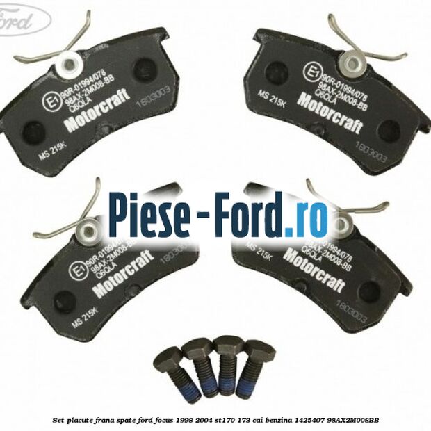 Set placute frana spate Ford Focus 1998-2004 ST170 173 cai benzina #4D48684737