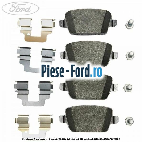 Set placute frana spate Ford Kuga 2008-2012 2.0 TDCI 4x4 140 cai diesel #2EC9A0446F