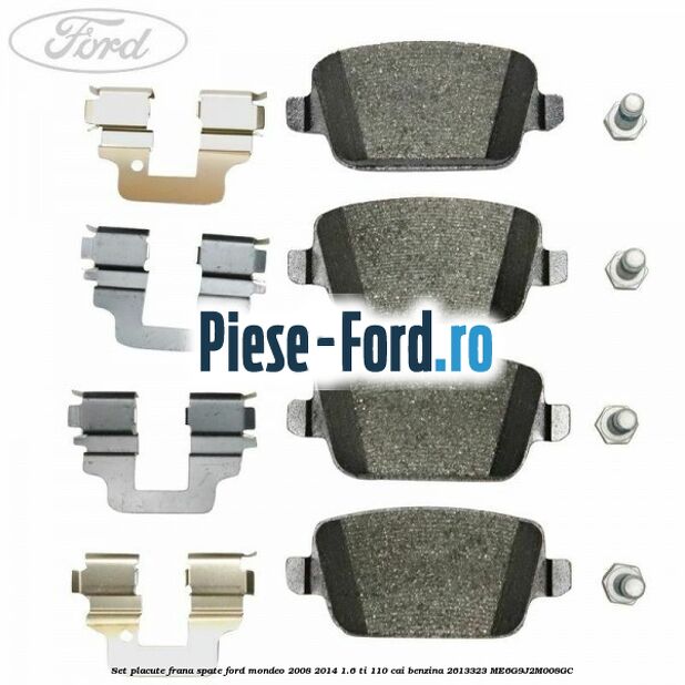 Set placute frana spate Ford Mondeo 2008-2014 1.6 Ti 110 cai benzina