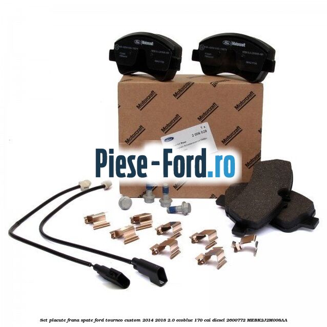 Set placute frana spate Ford Tourneo Custom 2014-2018 2.0 EcoBlue 170 cai diesel #6E3D11F15E
