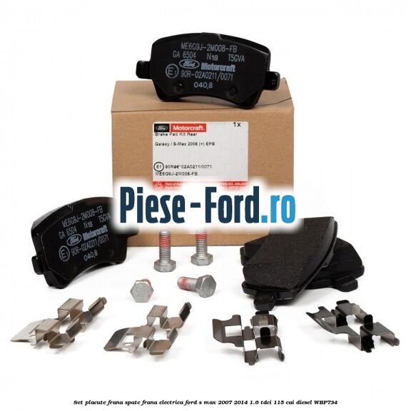 Set placute frana spate Ford S-Max 2007-2014 1.6 TDCi 115 cai diesel