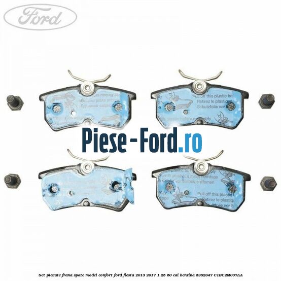 Set placute frana spate model confort Ford Fiesta 2013-2017 1.25 60 cai benzina #7D3183C1E9