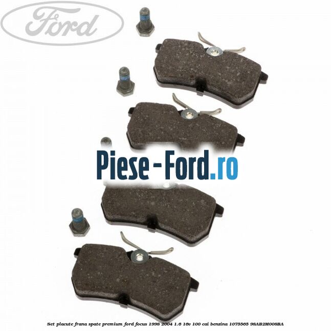 Set placute frana spate premium Ford Focus 1998-2004 1.6 16V 100 cai benzina #1972BAB847