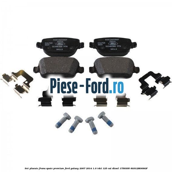 Set placute frana spate premium Ford Galaxy 2007-2014 1.8 TDCi 125 cai #99D64E85BE Set placute frana spate premium Ford Galaxy 2007-2014 1.8 TDCi 125 cai diesel #99D64E85BE