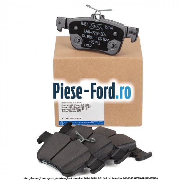 Set placute frana spate premium Ford Mondeo 2014-2018 2.5 149 cai benzina #4DD312DA9D