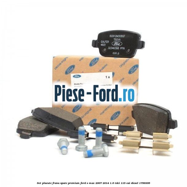 Set placute frana spate premium Ford S-Max 2007-2014 1.6 TDCi 115 cai