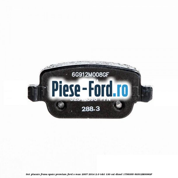 Set placute frana spate premium Ford S-Max 2007-2014 2.0 TDCi 130 cai #CCB69C911B Set placute frana spate premium Ford S-Max 2007-2014 2.0 TDCi 130 cai diesel #CCB69C911B