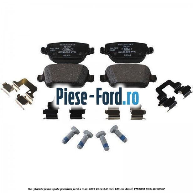 Set placute frana spate premium Ford S-Max 2007-2014 2.0 TDCi 163 cai diesel