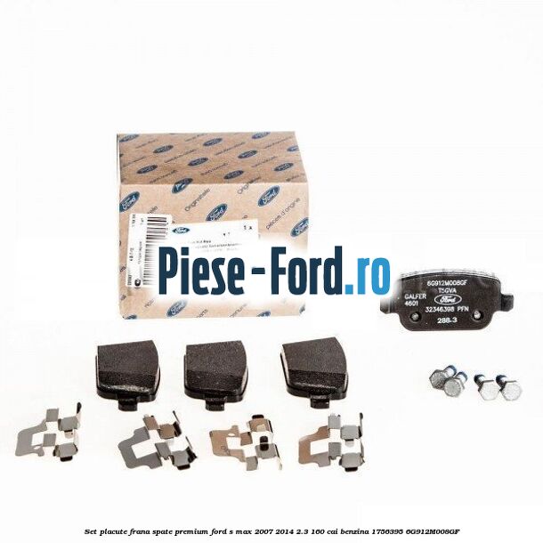 Set placute frana spate premium Ford S-Max 2007-2014 2.3 160 cai benzina
