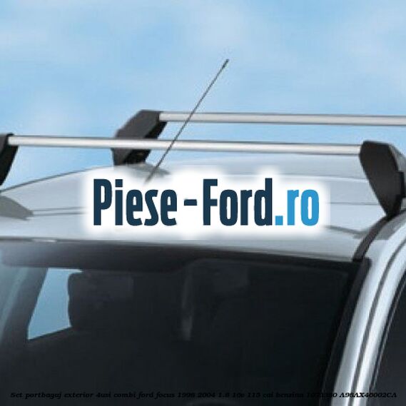 Set portbagaj exterior (4Usi Combi) Ford Focus 1998-2004 1.8 16V 115 cai benzina #91CE2E0061
