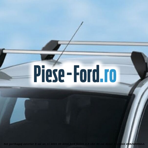 Set portbagaj exterior 5 usi an 11/2001-05/2004 Ford Fusion 1.6 TDCi 90 cai diesel #ED11E324DB