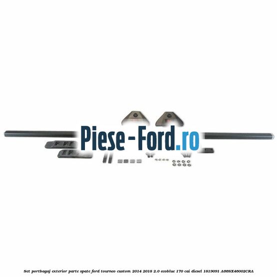 Set portbagaj exterior, parte spate Ford Tourneo Custom 2014-2018 2.0 EcoBlue 170 cai diesel #D2CBE2D35F