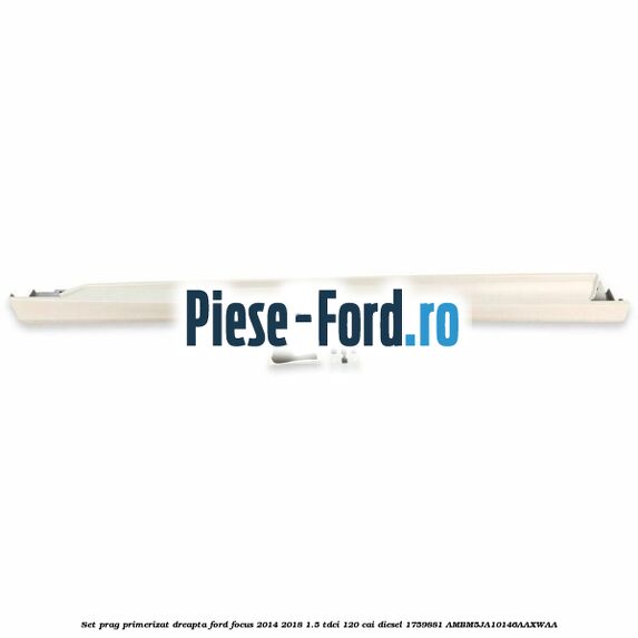 Set prag frozen white stanga Ford Focus 2014-2018 1.5 TDCi 120 cai diesel