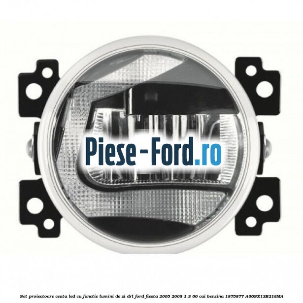 Set proiectoare ceata LED cu functie lumini de zi (DRL) Ford Fiesta 2005-2008 1.3 60 cai benzina