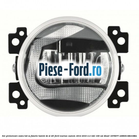 Set proiectoare ceata LED cu functie lumini de zi (DRL) Ford Tourneo Custom 2014-2018 2.2 TDCi 100 cai diesel