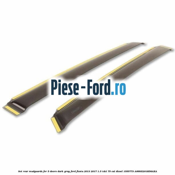 Set rear mudguards for 5 doors, dark gray Ford Fiesta 2013-2017 1.5 TDCi 75 cai diesel #3A08AF0045
