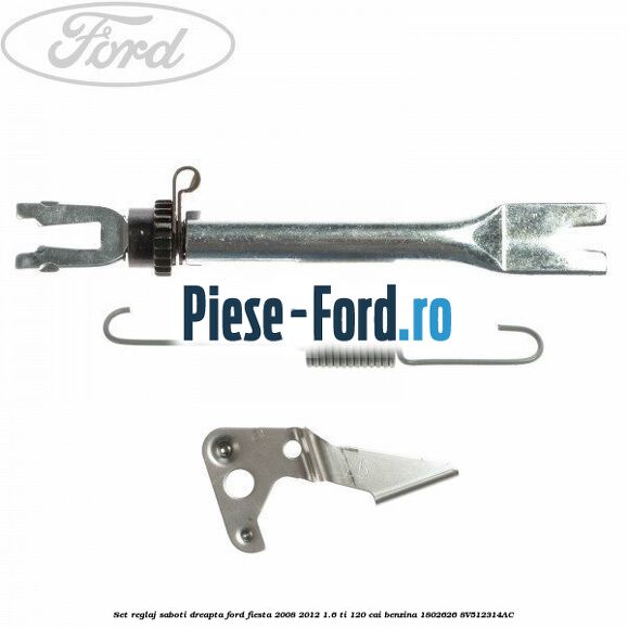 Set arc reglaj saboti Ford Fiesta 2008-2012 1.6 Ti 120 cai benzina