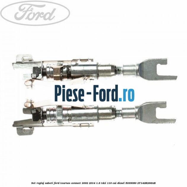Set arc reglaj saboti Ford Tourneo Connect 2002-2014 1.8 TDCi 110 cai diesel
