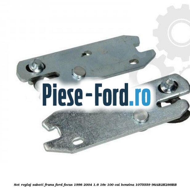Set reglaj saboti frana Ford Focus 1998-2004 1.6 16V 100 cai #C251F8C699 Set reglaj saboti frana Ford Focus 1998-2004 1.6 16V 100 cai benzina #C251F8C699