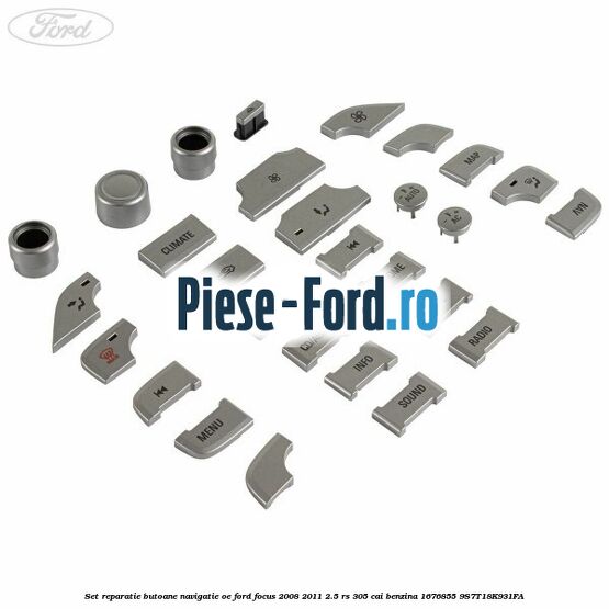 Set reparatie butoane navigatie OE Ford Focus 2008-2011 2.5 RS 305 cai benzina