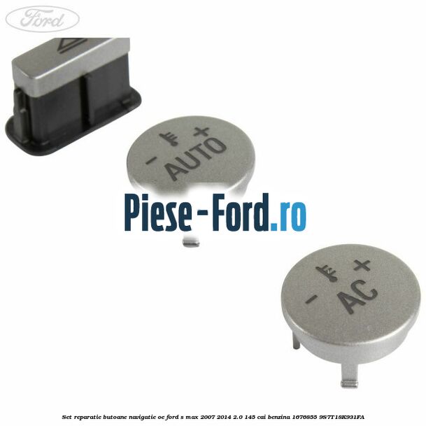 Set reparatie butoane navigatie OE Ford S-Max 2007-2014 2.0 145 cai benzina