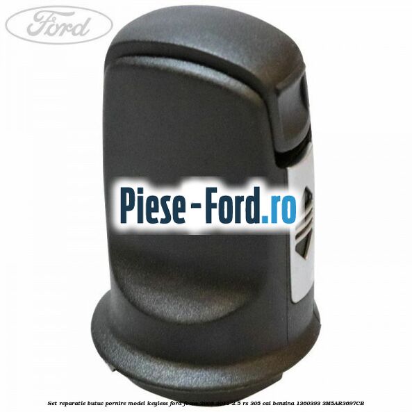 Set reparatie butuc pornire model keyless Ford Focus 2008-2011 2.5 RS 305 cai benzina