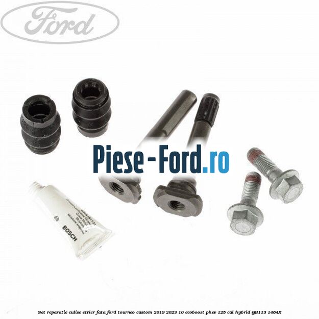 Set reparatie culise etrier fata Ford Tourneo Custom 2019-2023 1.0 EcoBoost PHEV 125 cai #9102B6B021