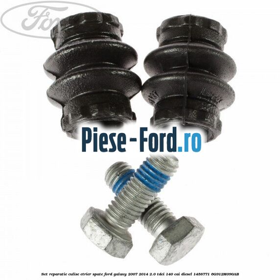 Set reparatie culise etrier spate Ford Galaxy 2007-2014 2.0 TDCi 140 cai diesel #BA421A3D27