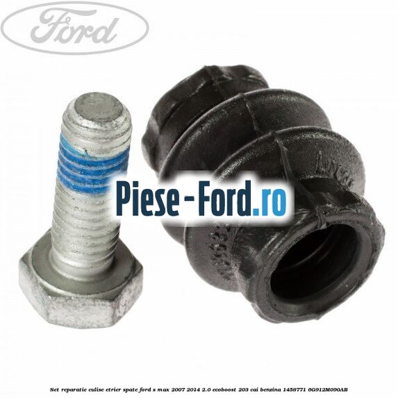Set reparatie culise etrier spate Ford S-Max 2007-2014 2.0 EcoBoost 203 cai benzina