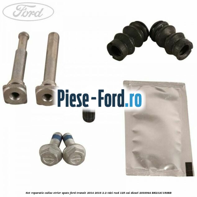 Set reparatie culise etrier spate Ford Transit 2014-2018 2.2 TDCi RWD 125 cai diesel #72252B84E3