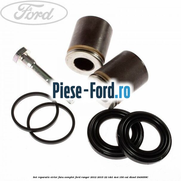 Set reparatie etrier fata complet Ford Ranger 2012-2015 2.2 TDCi 4x4 150 cai #4466C6A5E9