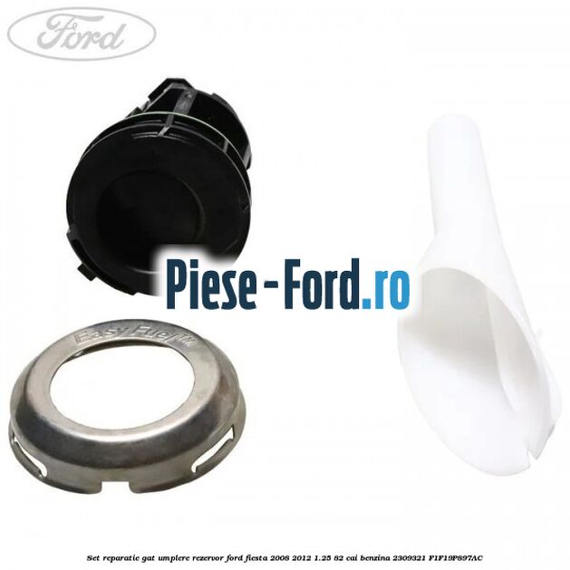 Set reparatie gat umplere rezervor Ford Fiesta 2008-2012 1.25 82 cai benzina
