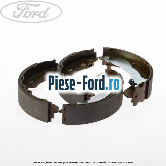 Set saboti frana 203 mm Ford Mondeo 1996-2000 1.8 TD 90 cai  #AD14CC5FFE