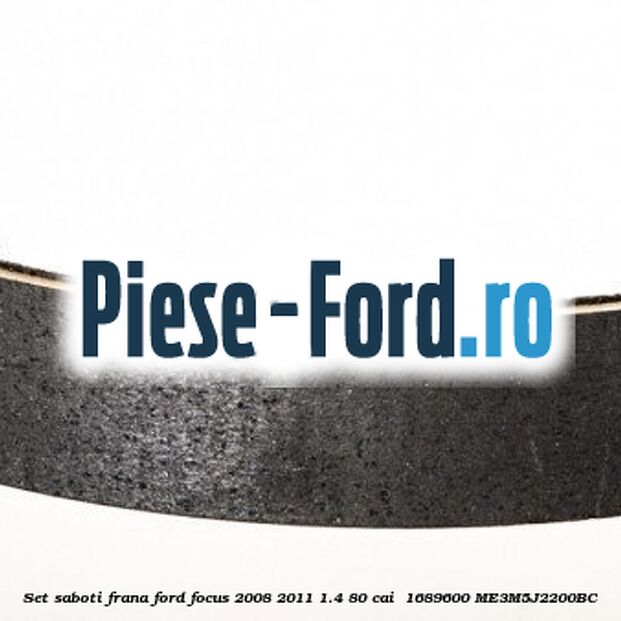 Set saboti frana Ford Focus 2008-2011 1.4 80 cai  #443EF114BB