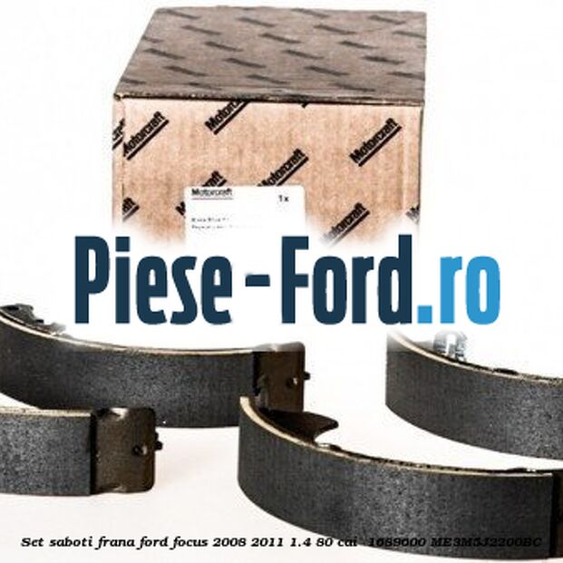 Set saboti frana Ford Focus 2008-2011 1.4 80 cai  #443EF114BB