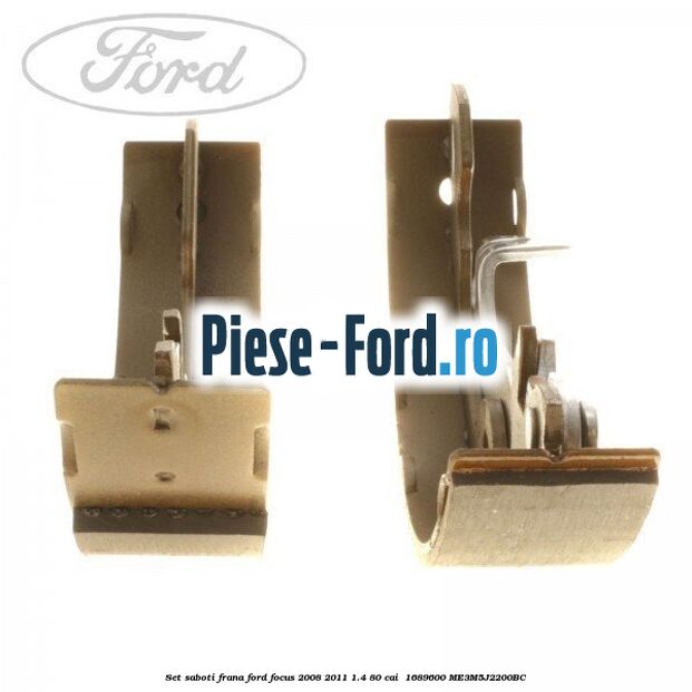 Set saboti frana Ford Focus 2008-2011 1.4 80 cai  #443EF114BB