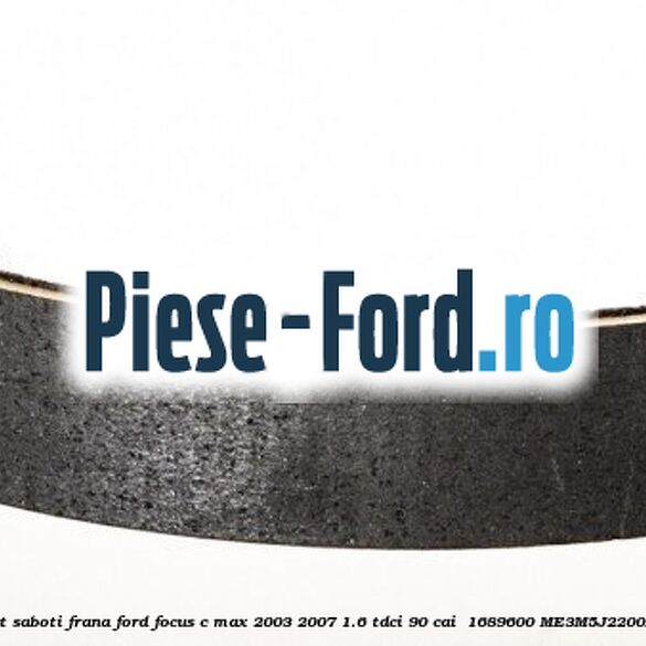 Set saboti frana Ford Focus C-Max 2003-2007 1.6 TDCi 90 cai  #FFD8BBD122