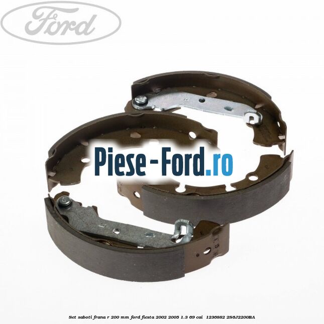 Set saboti frana R 200 mm Ford Fiesta 2002-2005 1.3 69 cai  #977DB0DC24